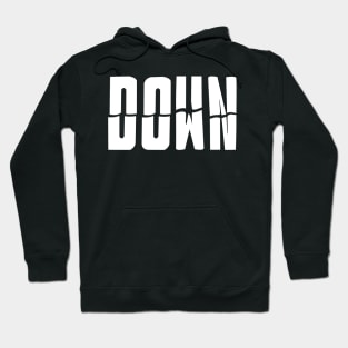 Down - the second part of breakdown Hoodie